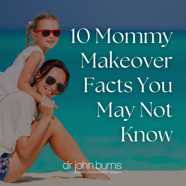 10 Mommy Makeover Facts You May Not Know