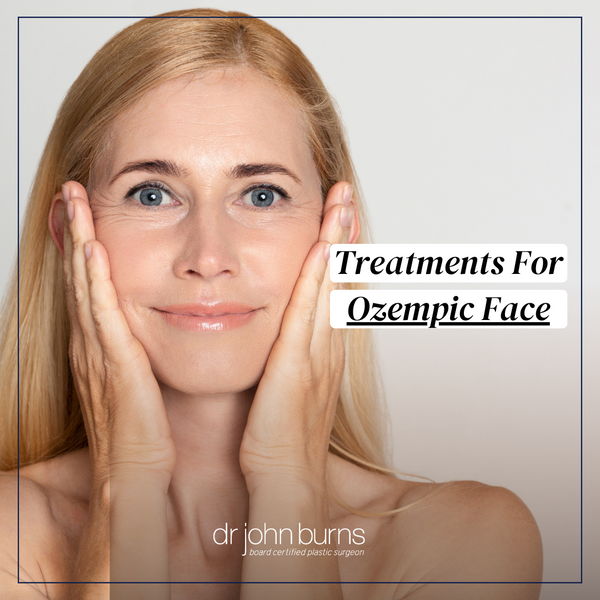 Treatments For Ozempic Face- Dr. John Burns- Dallas Plastic Surgeon Dr John Burns Treatments For Ozempic Face- Dr. John Burns- Dallas Plastic Surgeon Dr John Burns