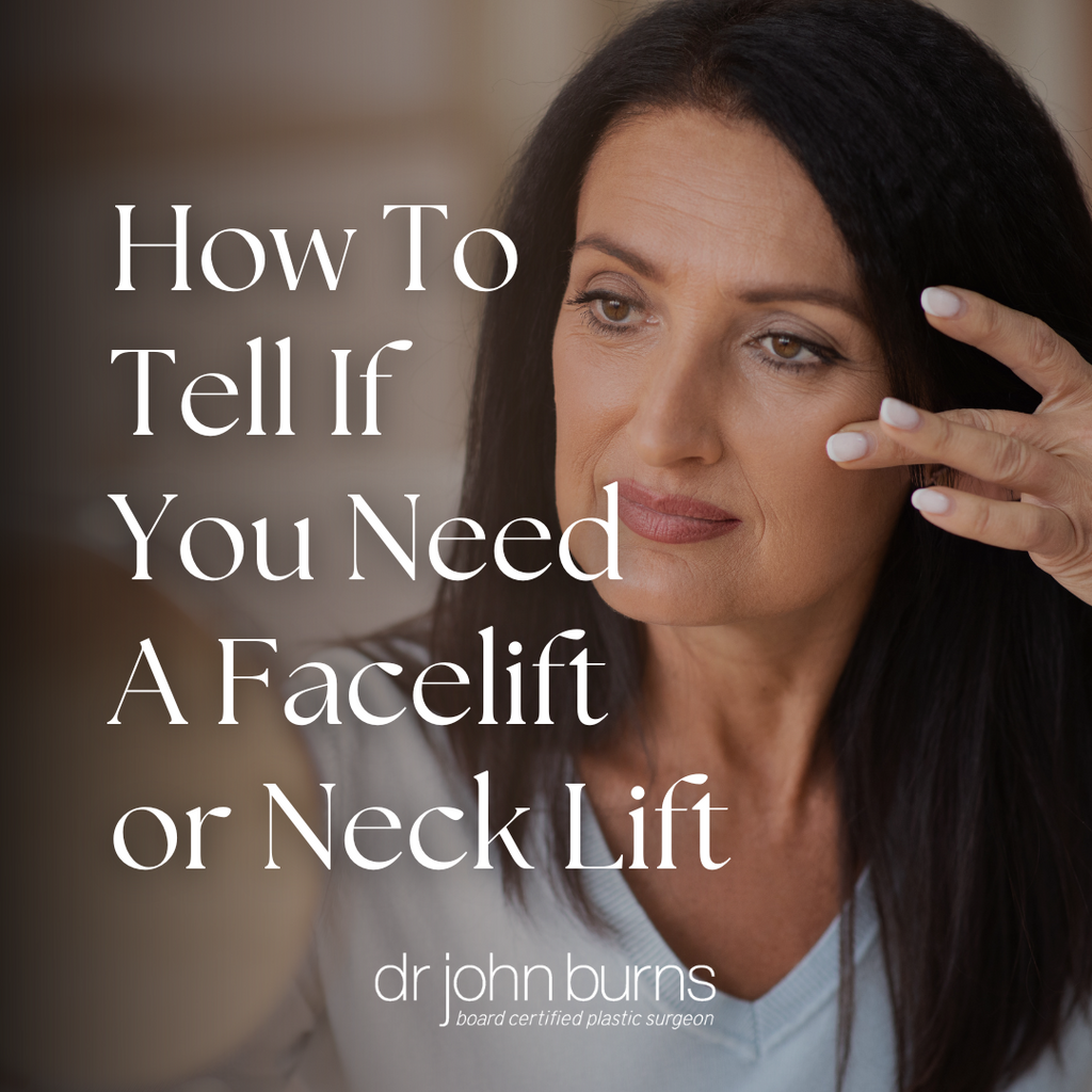 How To Tell If You Need a Facelift or Neck Lift