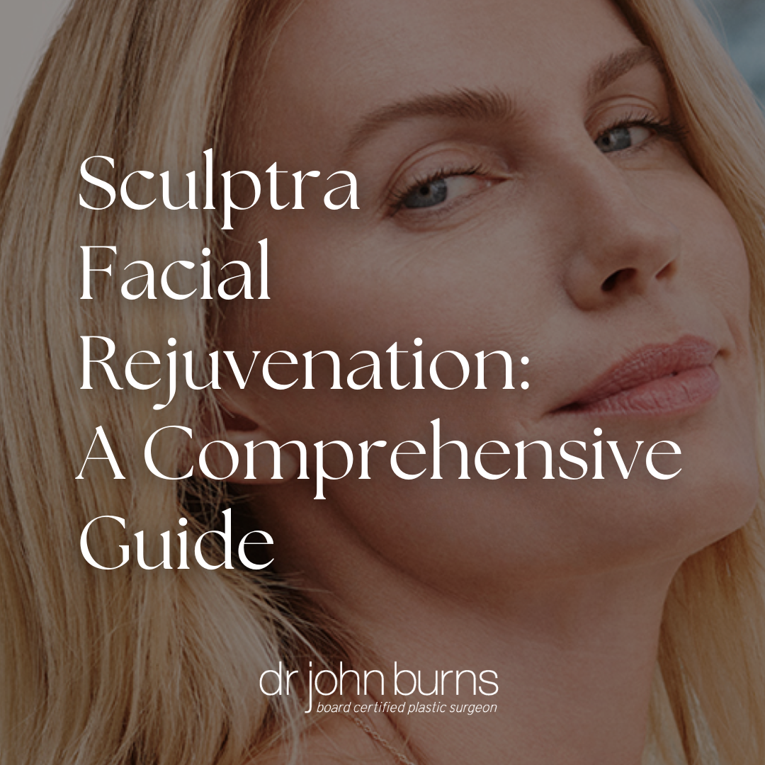 Sculptra Facial Rejuvenation: A Comprehensive Guide by Dr. John Burns MD