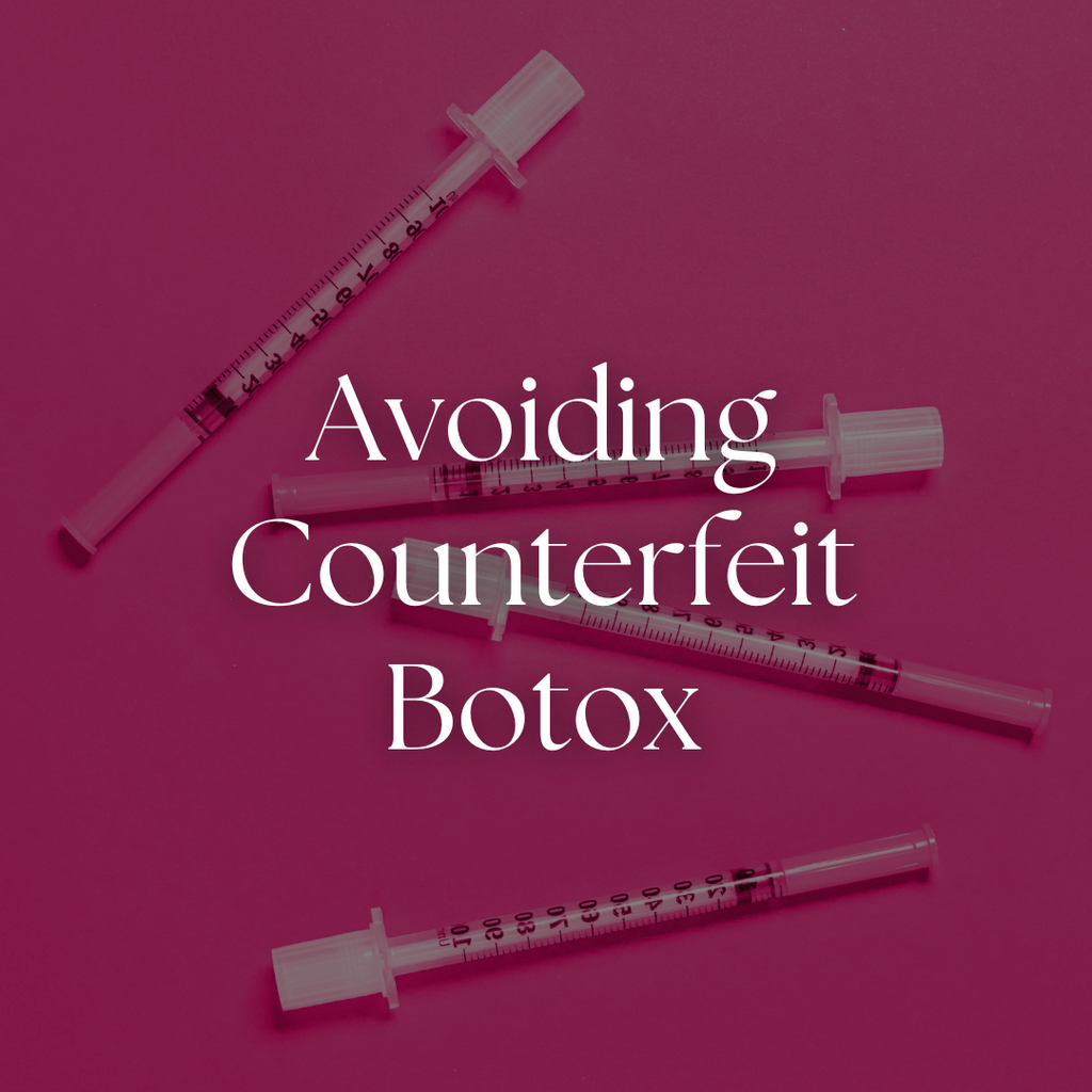 Avoiding Counterfeit Botox