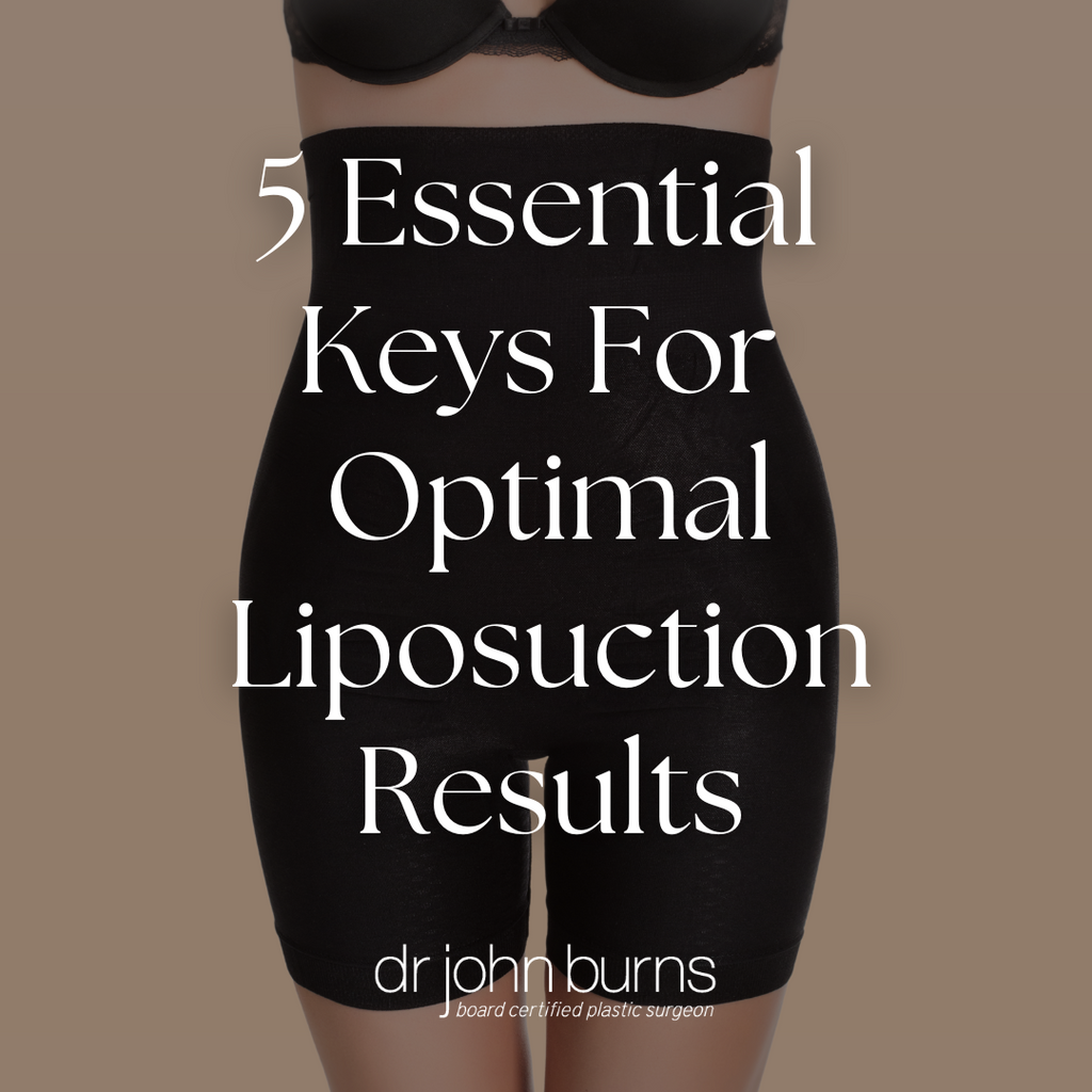 5 Essential Keys for Optimal Liposuction Results