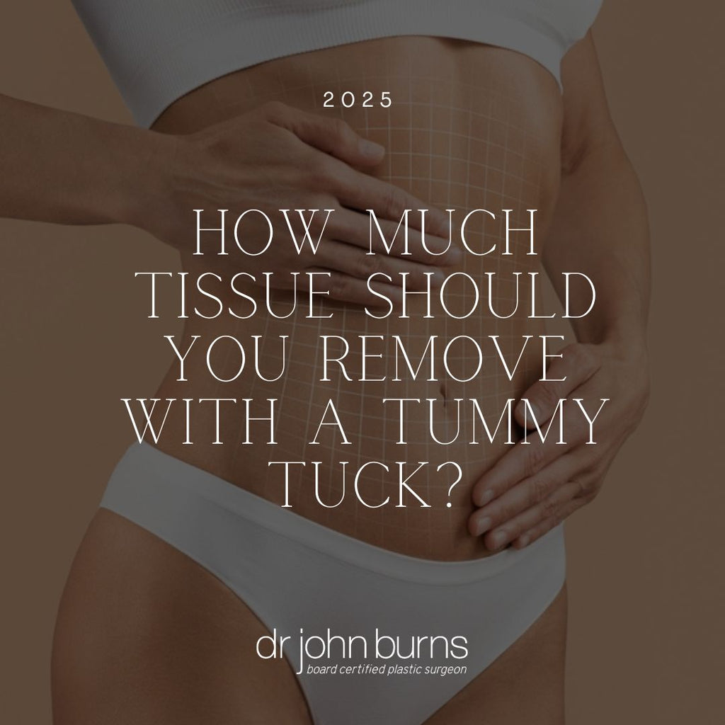 How Much Tissue Should You Remove With a Tummy Tuck?