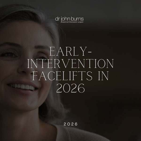 Early-Intervention Facelifts in 2026 | Dr. John Burns Dallas