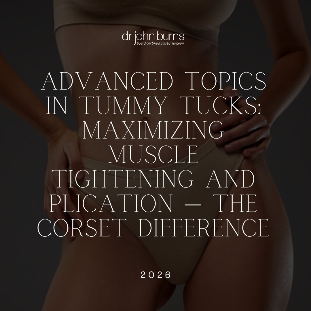 Corset Tummy Tuck in Dallas | Advanced Abdominoplasty with Dr. John Burns