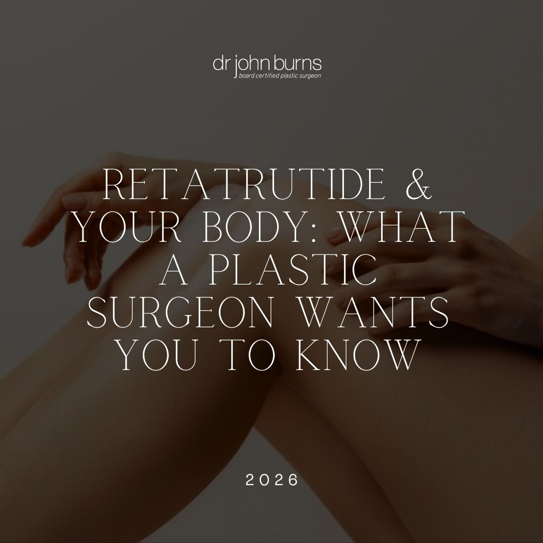 Retatrutide & Your Body: What a Plastic Surgeon Wants You to Know | Dr. John Burns Dallas