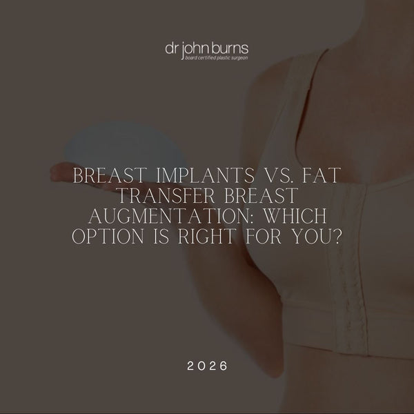 Breast Implants vs. Fat Transfer Breast Augmentation | Which Is Right for You?