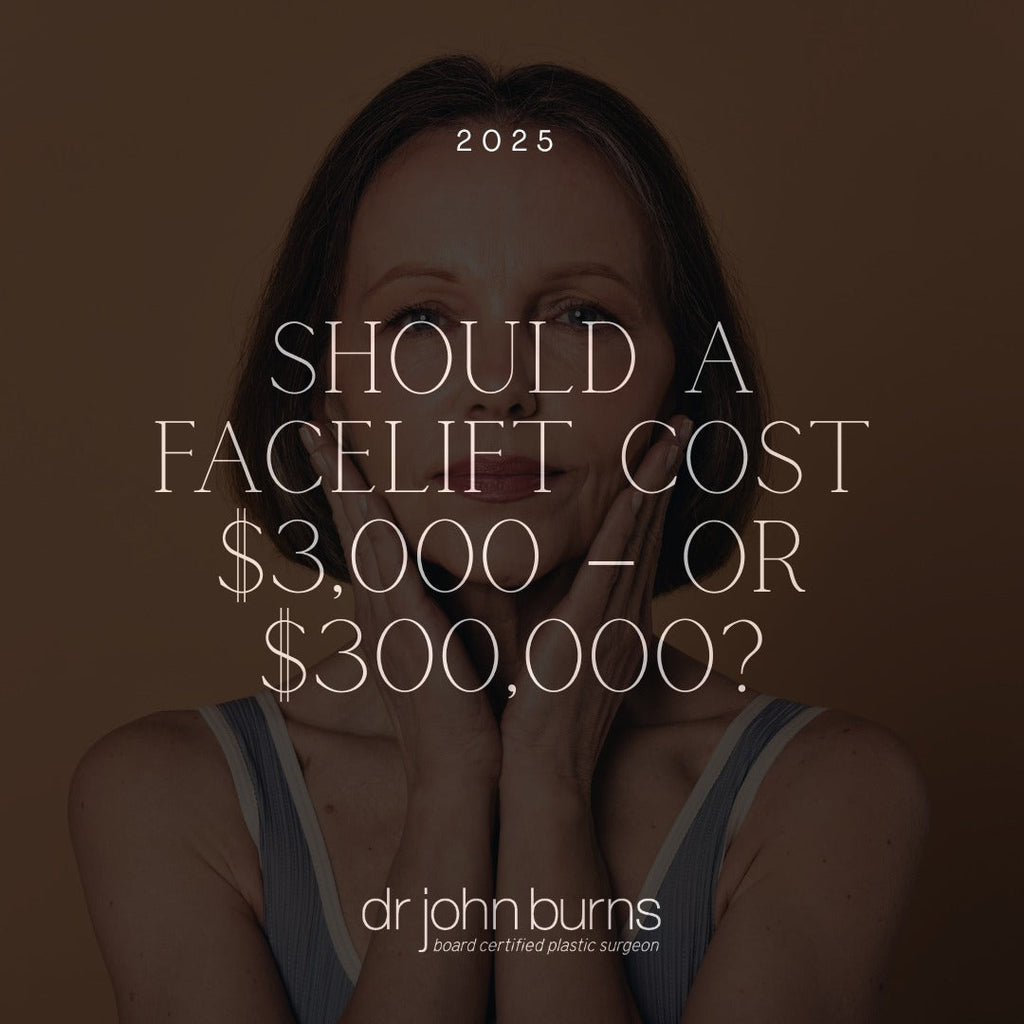 Should a Facelift Cost $3,000 – or $300,000? | Dr. John Burns MD Dallas TX