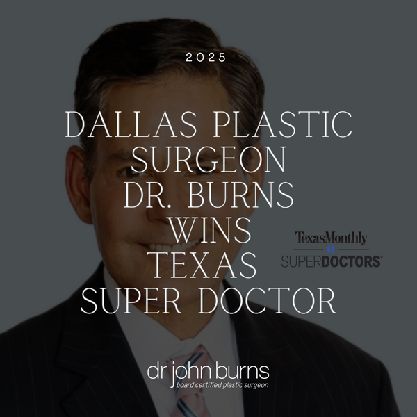 Dallas Plastic Surgeon Dr. Burns Wins Texas Super Doctor