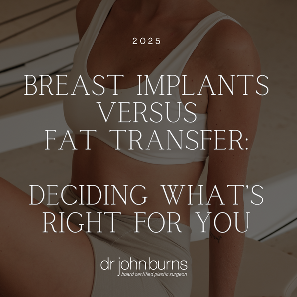 Breast Implants Versus Fat Transfer:
Deciding What’s Right For You