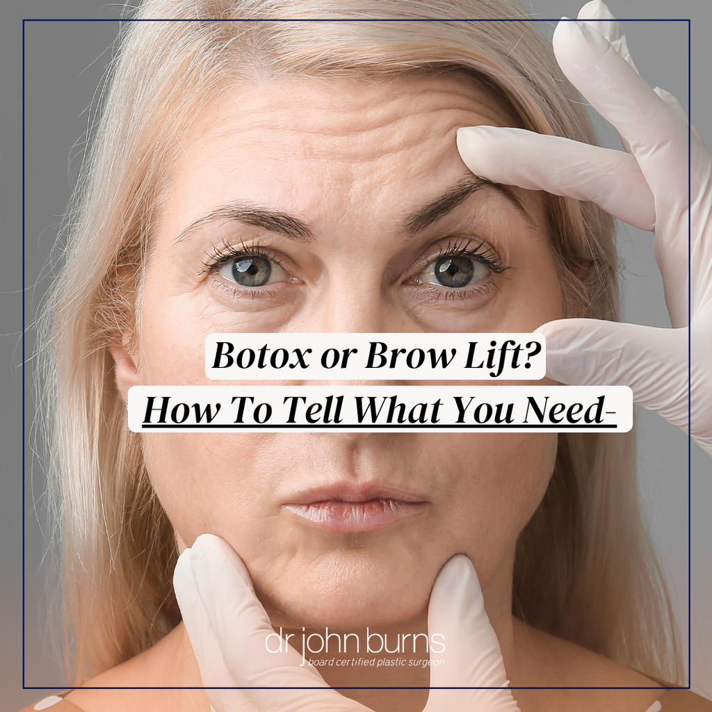Botox or Brow Lift? How To Tell What You Really Need-