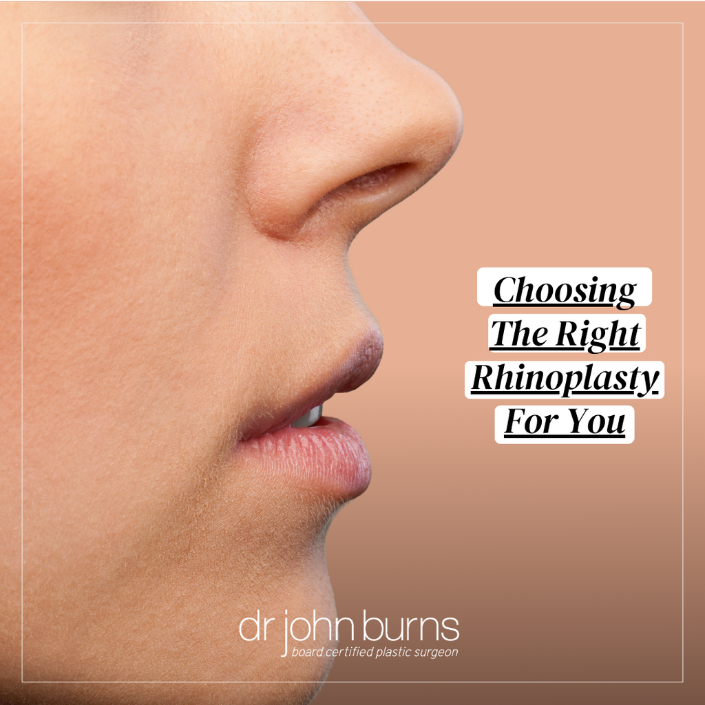 How To Choose The Right Rhinoplasty For You