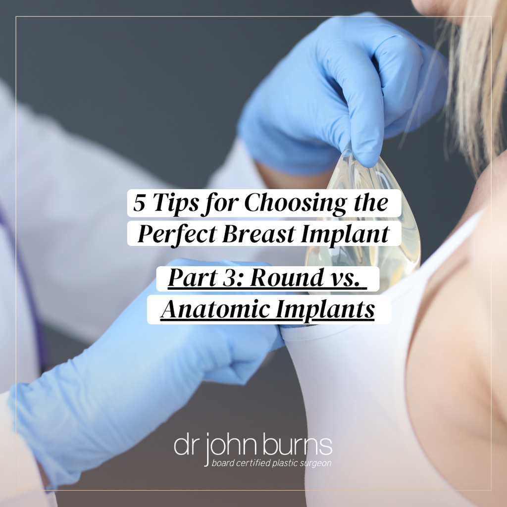 5 Tips for Choosing the Perfect Breast Implant, Part 3: Shape