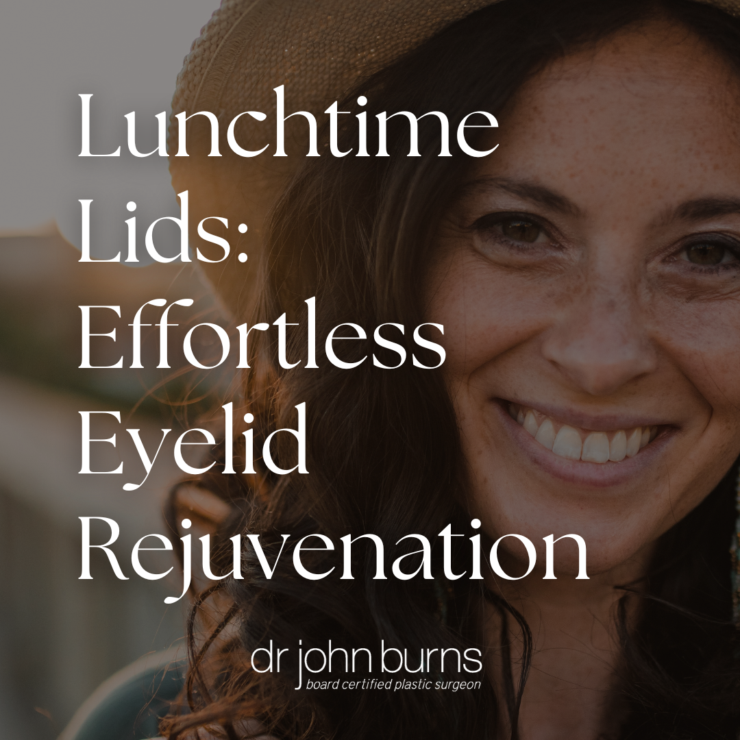 Lunchtime Lids- Effortless Eyelid Rejuvenation