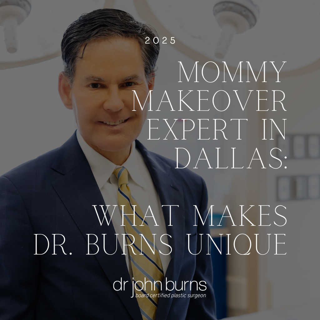Mommy Makeover Expert in Dallas: What Makes Dr Burns Unique