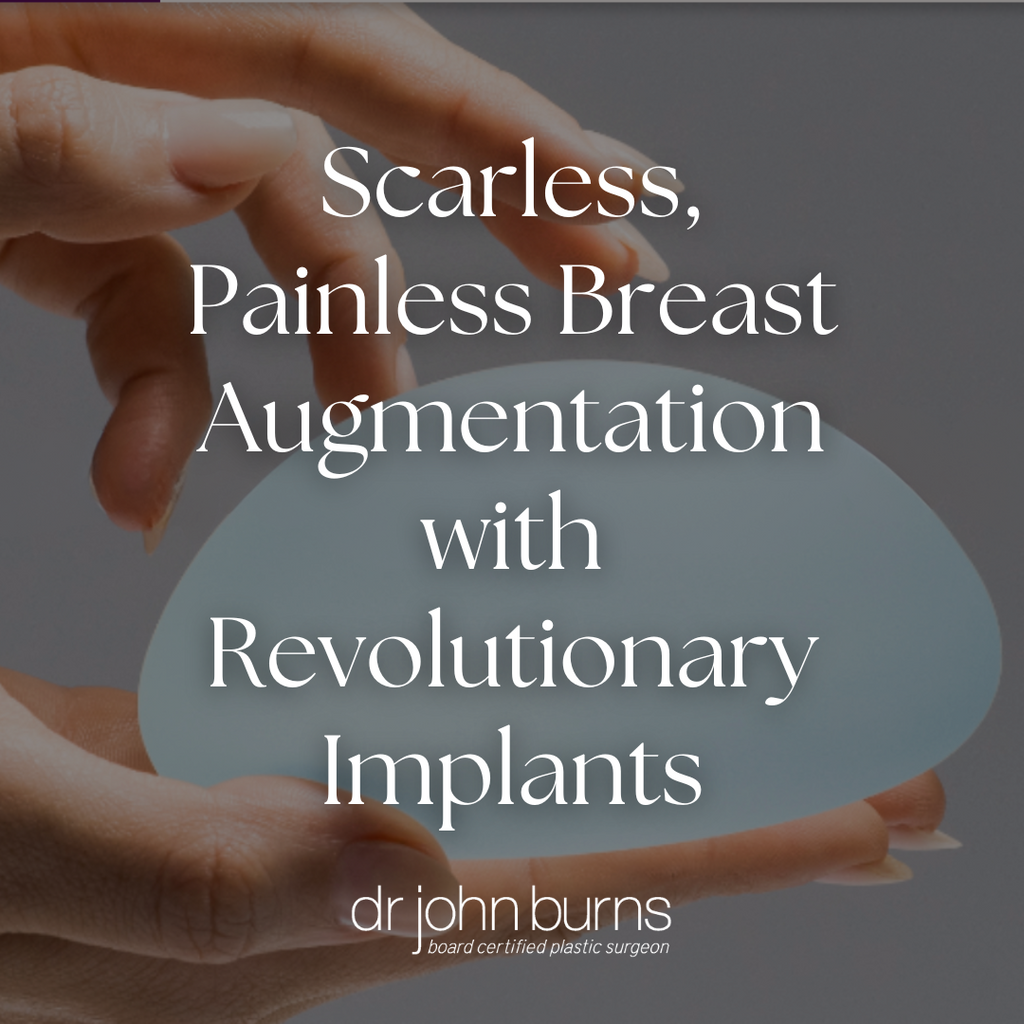 Scarless, Painless Breast Augmentation with Revolutionary Implants