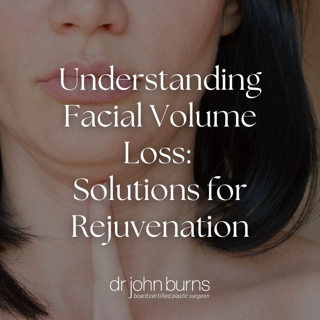 Understanding Facial Volume Loss: Solutions for Rejuvenation