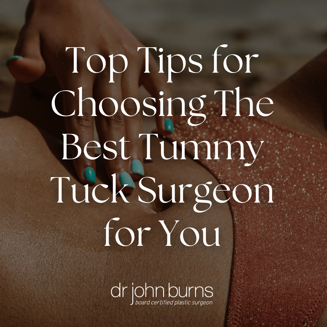 Top Tips for Choosing The Best Tummy Tuck Surgeon for You