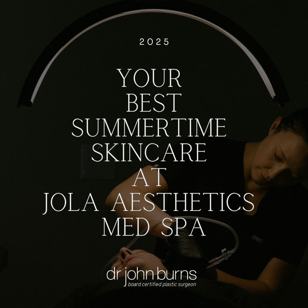 Your Best Summertime Skin Care At JOLA Aesthetics Med Spa